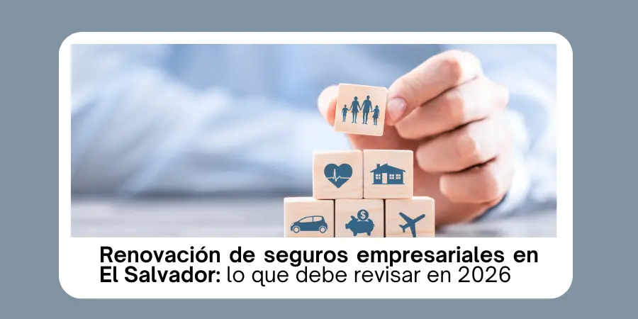 Renovación de seguros empresariales en El Salvador