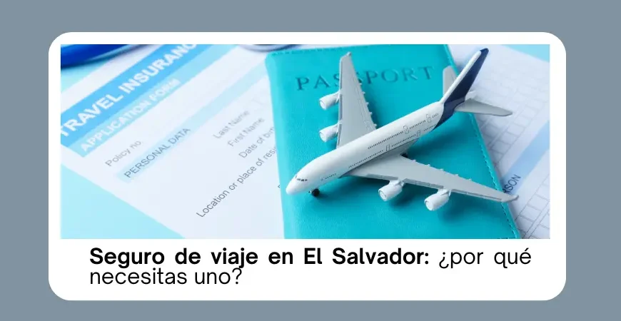 Seguro de viaje en El Salvador