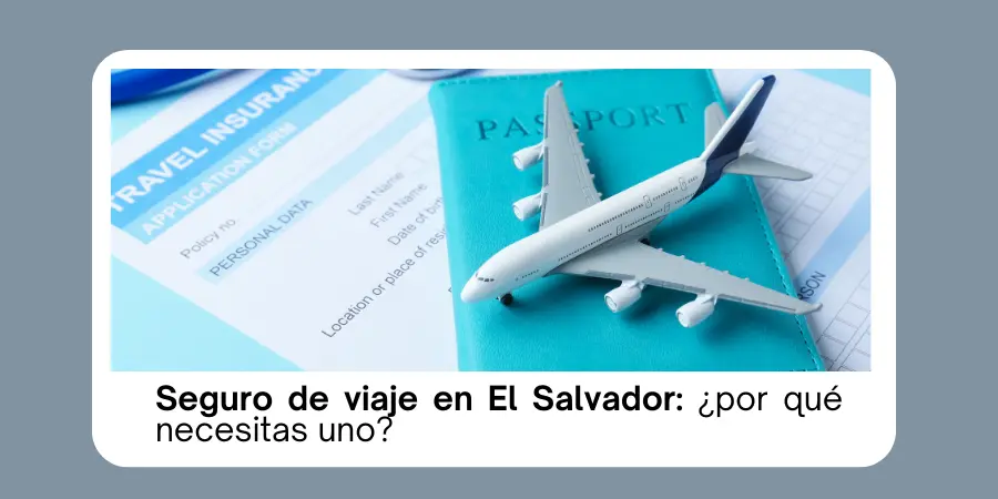 Seguro de viaje en El Salvador
